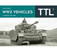 Tom Cockle WW2 Vehicles Through the Lens Vol.7 (Tascabile)