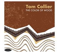 Tom Collier The Color of Wood (CD) Album