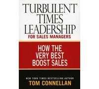 Tom Connellan Turbulent Times Leadership for Sales Managers (Tascabile)