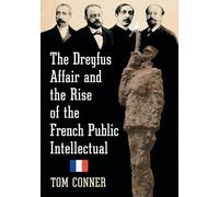 Tom Conner The Dreyfus Affair and the Rise of the French Public Inte (Tascabile)