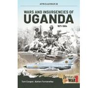 Tom Cooper Adrien Fontanell Wars and Insurgencies of Uganda 1971-19 (Tascabile)