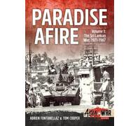 Tom Cooper Adrien Fontanellaz Paradise Afire: The Sri Lankan War (Tascabile)