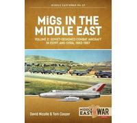 Tom Cooper David Nicolle MiGs in the Middle East Volume 2 (Tascabile)