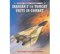 Tom Cooper Farzad Bishop Iranian F-14 Tomcat Units in Combat (Tascabile)