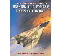 Tom Cooper Farzad Bishop Iranian F-14 Tomcat Units in Combat (Tascabile)