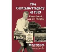 Tom Copeland The Centralia Tragedy of 1919 (Tascabile) Centralia Tragedy of 1919
