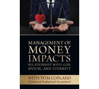 Tom Copland Management of Money Impacts Relationship with God, Spous (Tascabile)