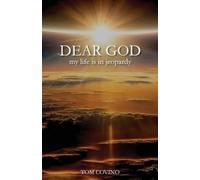 Tom Covino Dear God, My Life Is in Jeopardy (Tascabile)