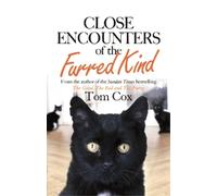 Tom Cox Close Encounters of the Furred Kind (Tascabile)