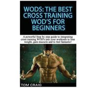 Tom Craig Wod's the Best Cross Training Wods for Beginners (Tascabile)