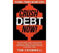 Tom Cromwell Crush Debt Now (Tascabile) Personal Finance Wizard