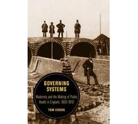 Tom Crook Governing Systems (Tascabile) Berkeley Series in British Studies