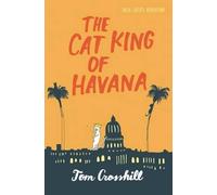 Tom Crosshill The Cat King of Havana (Copertina rigida)
