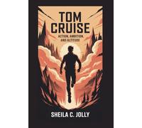 Tom Cruise: Action, Ambition, and Altitude