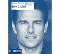 Tom Cruise. Anatomy of an actor. Ediz. illustrata: 0000