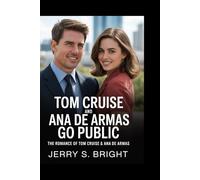 Tom Cruise and Ana de Armas Go Public": The Romance of Tom Cruise and Ana de Armas