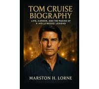 Tom Cruise Biography: Life, Career, and the Making of a Hollywood Legend