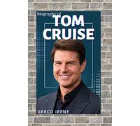 TOM CRUISE: FROM HOLLYWOOD DREAMER TO GLOBAL ACTION ICON