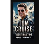 TOM CRUISE: THE FLYING STUNT