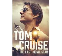 Tom Cruise: The Last Movie Star