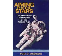 Tom D. Crouch Aiming for the Stars (Tascabile)