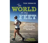 Tom Denniss The World at My Feet (Tascabile)