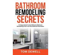 Tom Dewell Bathroom Remodeling Secrets (Tascabile)