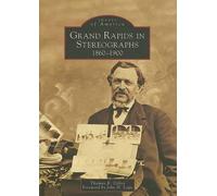 Tom Dilley Grand Rapids in Stereographs (Tascabile)