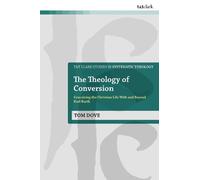 Tom Dove The Theology of Conversion (Copertina rigida)