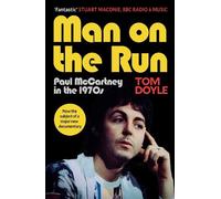 Man on the Run: Paul McCartney in the 1970s