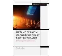 Tom Drayton Metamodernism in Contemporary British Theatre (Copertina rigida)