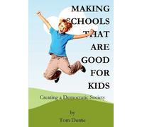 Tom Durrie Making Schools That Are Good For Kids (Tascabile)