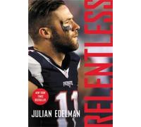 Tom E. Curran Julian Edelman Relentless (Tascabile)