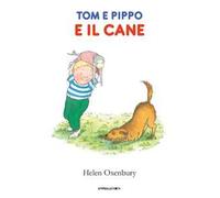 Tom e Pippo e il cane. Ediz. a colori