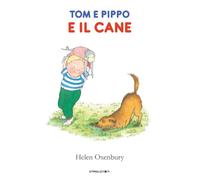 Tom E Pippo E Il Cane - Helen Oxenbury - 2024