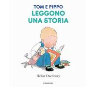 Tom e Pippo leggono una storia. Ediz. a colori