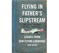 Tom Eeles Flying in Father's Slipstream (Tascabile)