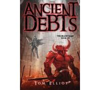 Tom Elliot Ancient Debts, The Grand Game, Book 7 (Tascabile)