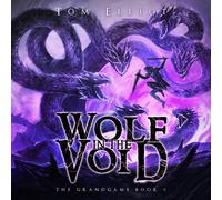 Tom Elliot Andrew Tel Wolf in the Void: A Dark Fantasy LitRPG Advent (Audiobook)
