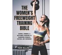 Tom Ellis The Women's Freeweight Training Bible (Tascabile)