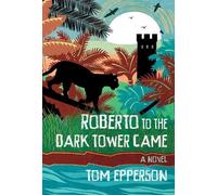 Tom Epperson Roberto to the Dark Tower Came (Copertina rigida)