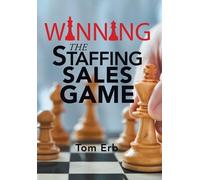 Tom Erb Winning the Staffing Sales Game (Copertina rigida)