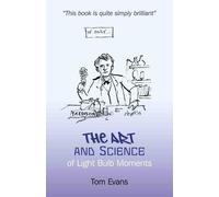 Tom Evans Art and Science of Light Bulb Moments, The (Tascabile)