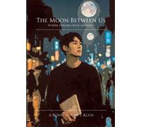 Tom F Klein The Moon Between Us (Tascabile)