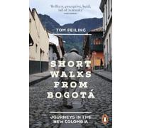 Tom Feiling Short Walks from Bogotá (Tascabile)
