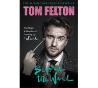Tom Felton Beyond the Wand (Copertina rigida)