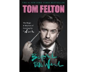 Tom Felton Beyond the Wand (Copertina rigida)