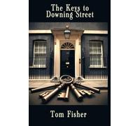 Tom Fisher The Keys to Downing Street (Tascabile)