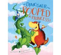 Tom Fletcher Dougie Poynt The Dinosaur That Pooped a Princes (Copertina rigida)