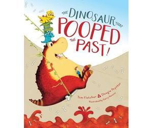 Tom Fletcher Dougie Poynte The Dinosaur That Pooped the Past (Copertina rigida)